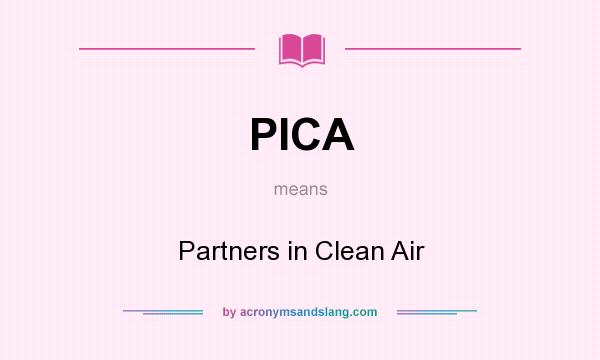 What does PICA mean? It stands for Partners in Clean Air