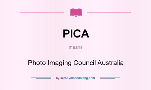 What does PICA mean? It stands for Photo Imaging Council Australia