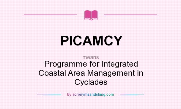 What does PICAMCY mean? It stands for Programme for Integrated Coastal Area Management in Cyclades