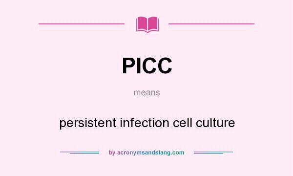 What does PICC mean? It stands for persistent infection cell culture