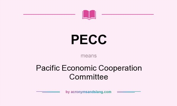What does PECC mean? It stands for Pacific Economic Cooperation Committee