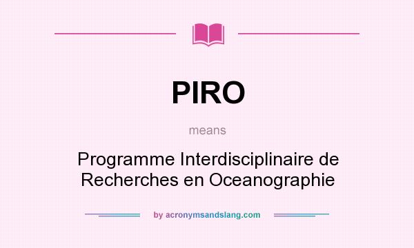 What does PIRO mean? It stands for Programme Interdisciplinaire de Recherches en Oceanographie