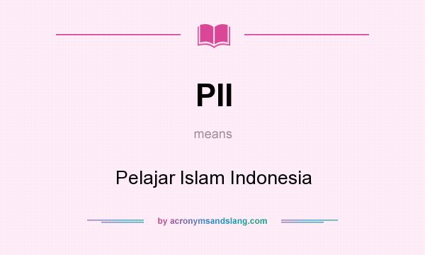 What does PII mean? It stands for Pelajar Islam Indonesia