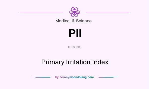 What does PII mean? It stands for Primary Irritation Index