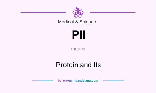 What does PII mean? It stands for Protein and Its