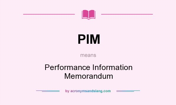 What does PIM mean? It stands for Performance Information Memorandum