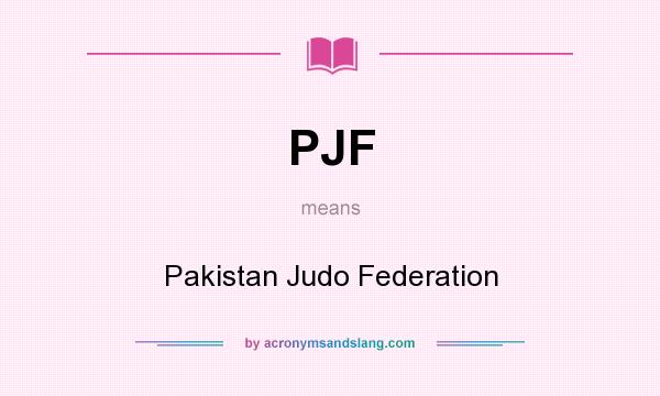 What does PJF mean? It stands for Pakistan Judo Federation