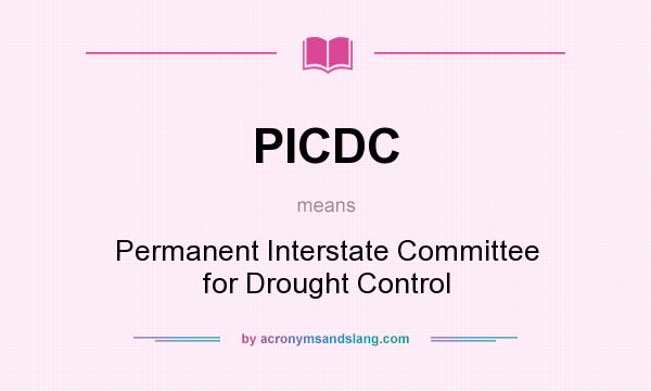 What does PICDC mean? It stands for Permanent Interstate Committee for Drought Control