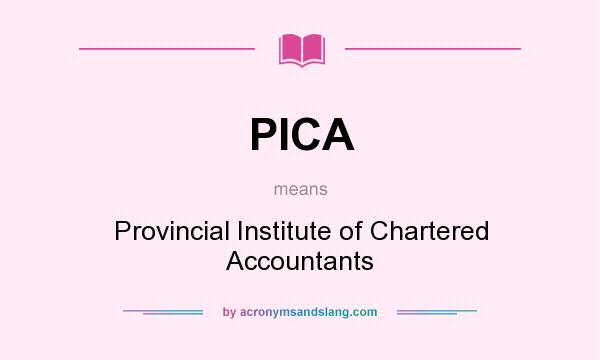 What does PICA mean? It stands for Provincial Institute of Chartered Accountants