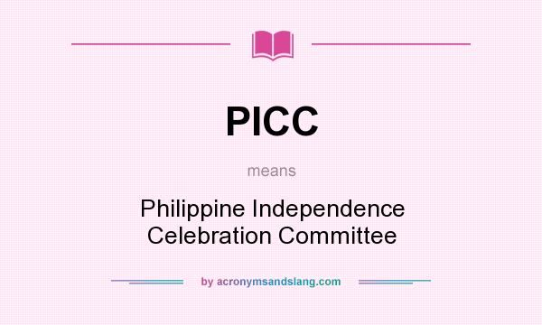 What does PICC mean? It stands for Philippine Independence Celebration Committee