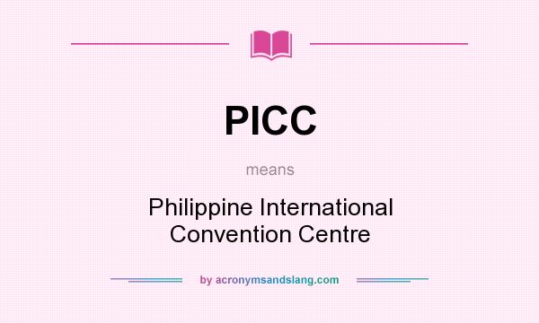What does PICC mean? It stands for Philippine International Convention Centre