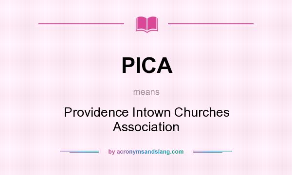 What does PICA mean? It stands for Providence Intown Churches Association