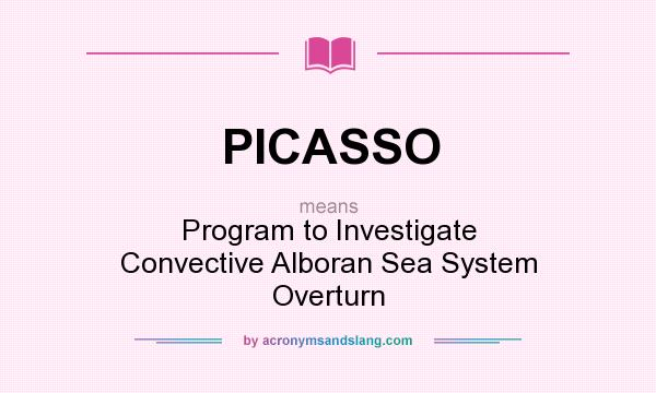 What does PICASSO mean? It stands for Program to Investigate Convective Alboran Sea System Overturn