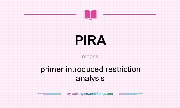 What does PIRA mean? It stands for primer introduced restriction analysis