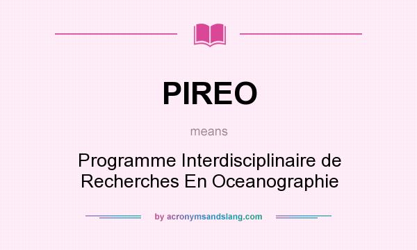 What does PIREO mean? It stands for Programme Interdisciplinaire de Recherches En Oceanographie