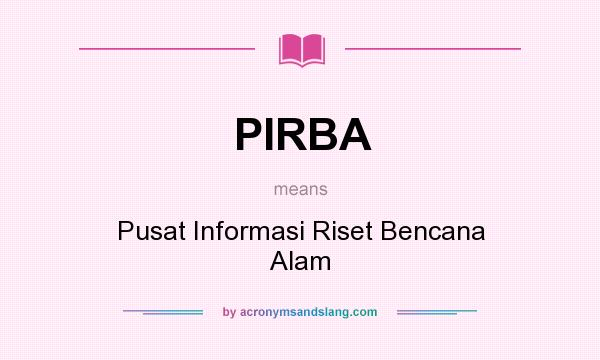 What does PIRBA mean? It stands for Pusat Informasi Riset Bencana Alam