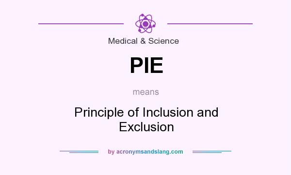 What does PIE mean? It stands for Principle of Inclusion and Exclusion