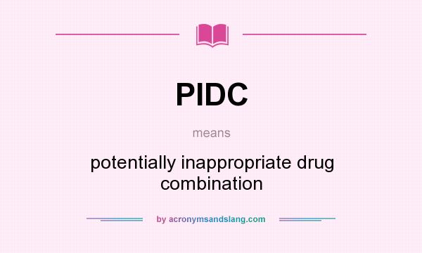 What does PIDC mean? It stands for potentially inappropriate drug combination