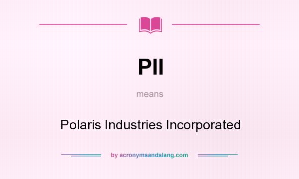 What does PII mean? It stands for Polaris Industries Incorporated
