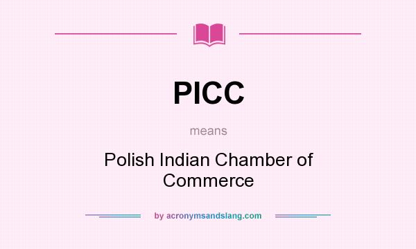 What does PICC mean? It stands for Polish Indian Chamber of Commerce