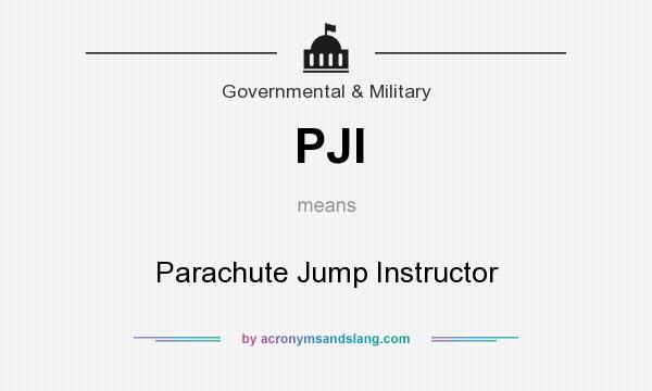 What does PJI mean? It stands for Parachute Jump Instructor