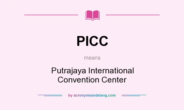 What does PICC mean? It stands for Putrajaya International Convention Center