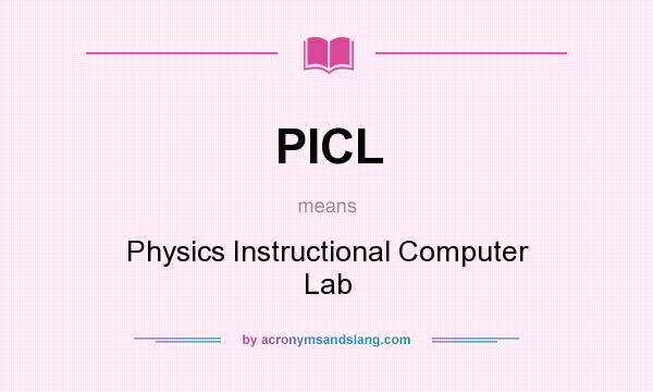 What does PICL mean? It stands for Physics Instructional Computer Lab