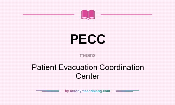 What does PECC mean? It stands for Patient Evacuation Coordination Center