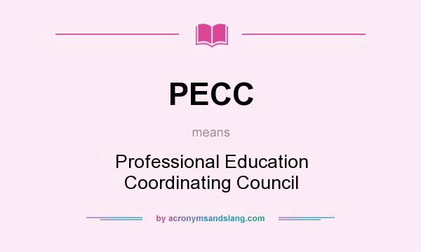 What does PECC mean? It stands for Professional Education Coordinating Council