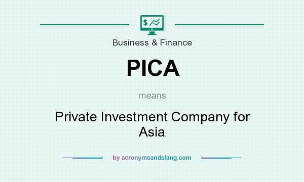 What does PICA mean? It stands for Private Investment Company for Asia