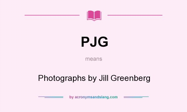 What does PJG mean? It stands for Photographs by Jill Greenberg