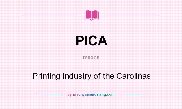 What does PICA mean? It stands for Printing Industry of the Carolinas