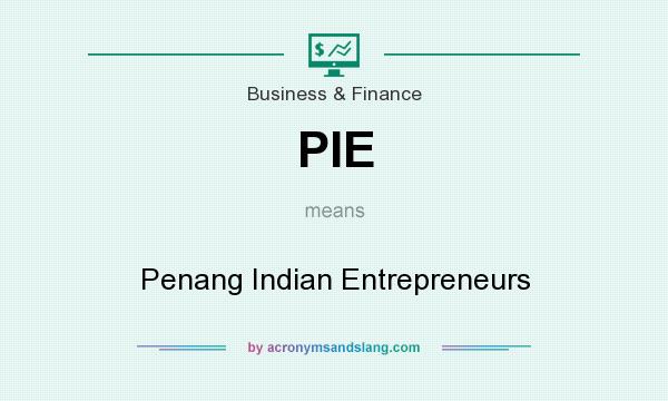 What does PIE mean? It stands for Penang Indian Entrepreneurs
