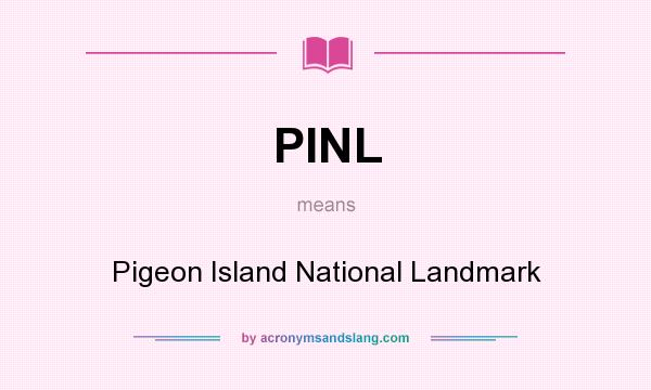 What does PINL mean? It stands for Pigeon Island National Landmark