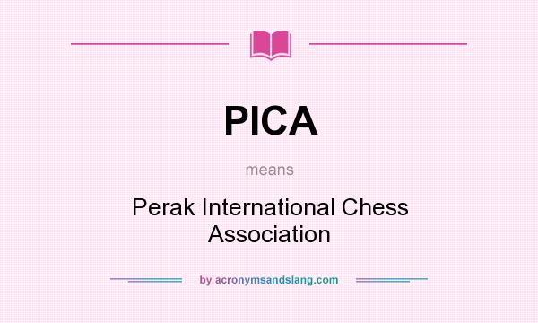 What does PICA mean? It stands for Perak International Chess Association
