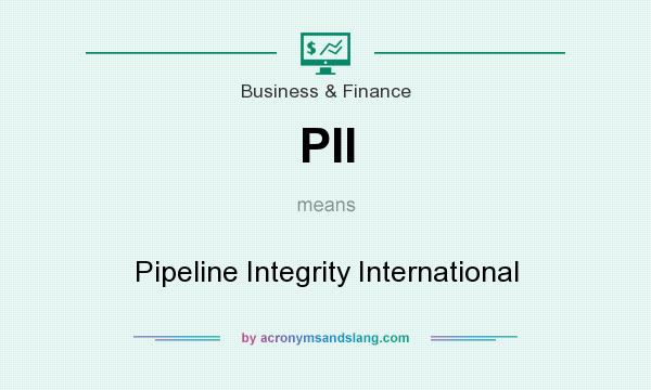 What does PII mean? It stands for Pipeline Integrity International