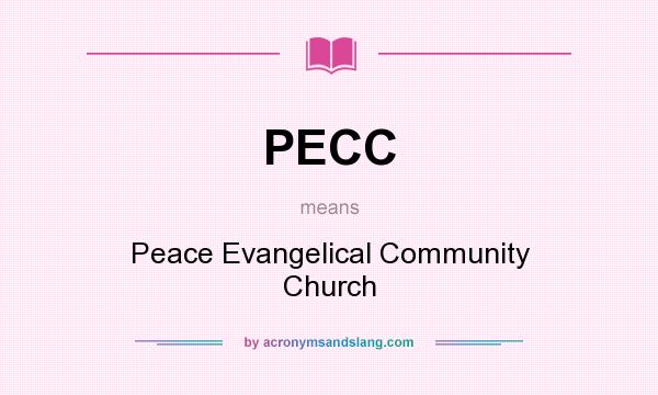 What does PECC mean? It stands for Peace Evangelical Community Church