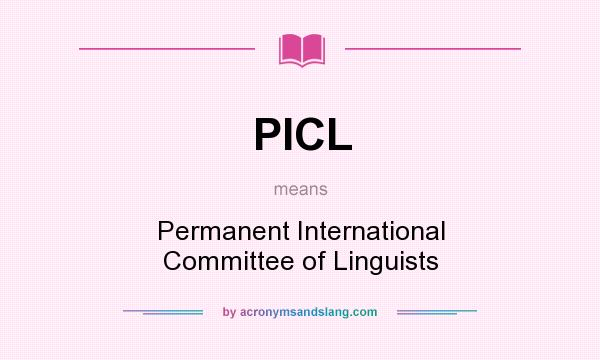 What does PICL mean? It stands for Permanent International Committee of Linguists