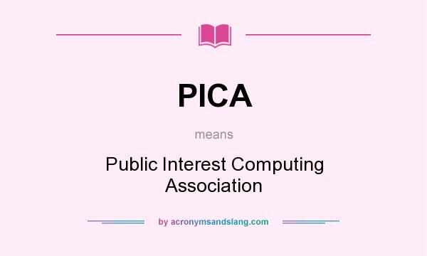 What does PICA mean? It stands for Public Interest Computing Association