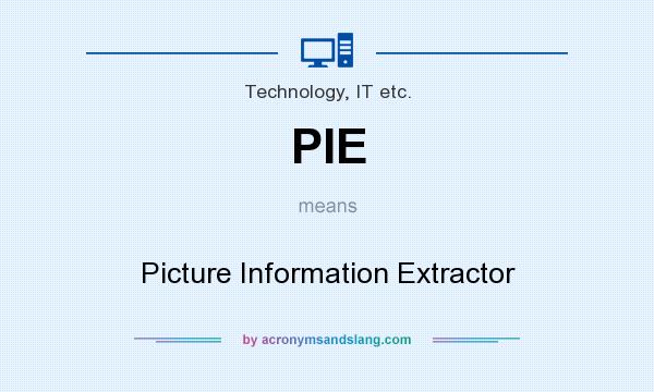 What does PIE mean? It stands for Picture Information Extractor