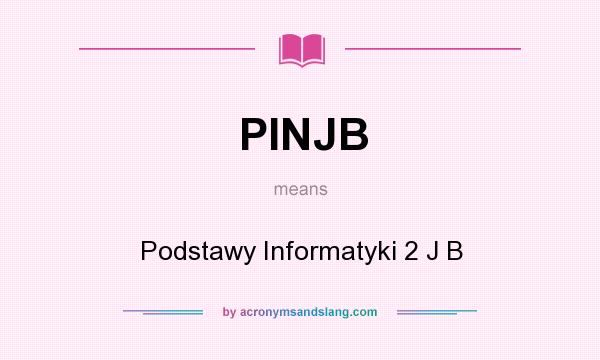 What does PINJB mean? It stands for Podstawy Informatyki 2 J B