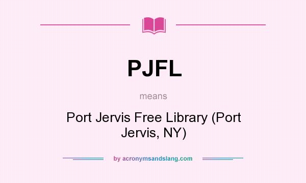 What does PJFL mean? It stands for Port Jervis Free Library (Port Jervis, NY)