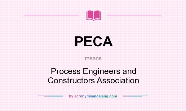 What does PECA mean? It stands for Process Engineers and Constructors Association