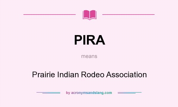 What does PIRA mean? It stands for Prairie Indian Rodeo Association