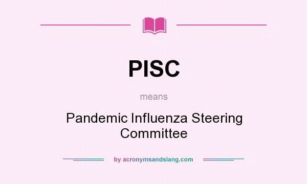 What does PISC mean? It stands for Pandemic Influenza Steering Committee