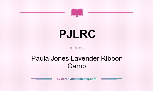 What does PJLRC mean? It stands for Paula Jones Lavender Ribbon Camp