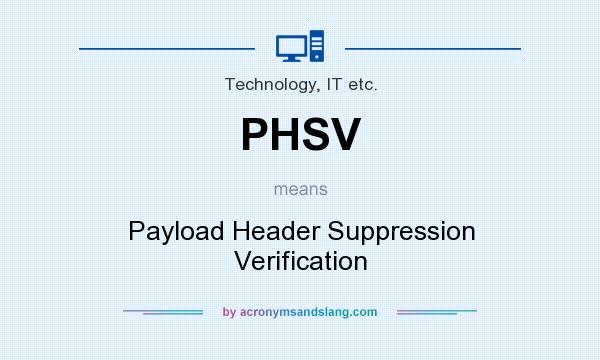 What does PHSV mean? It stands for Payload Header Suppression Verification