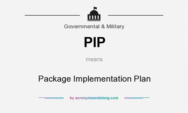 What does PIP mean? It stands for Package Implementation Plan