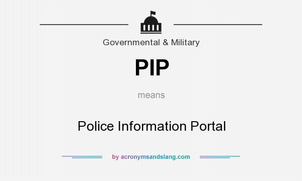 What does PIP mean? It stands for Police Information Portal