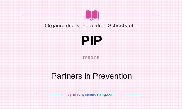 What does PIP mean? It stands for Partners in Prevention